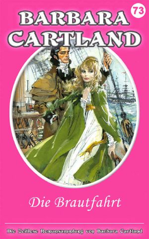 [Barbara Cartland 73] • Die Brautfahrt